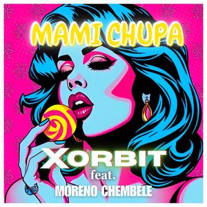 MAMI CHUPA (feat. Moreno Chembele) (Explicit)