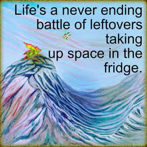 Life's a never ending battle of leftovers taking up space in the fridge. (feat. Griffin Dittmar)