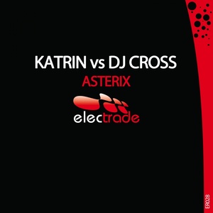 Asterix (Katrin vs. DJ Cross)