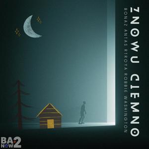 Znowu ciemno (feat. rtroya, Robbie & Washington) [Explicit]