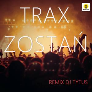 Zostań (Remix)
