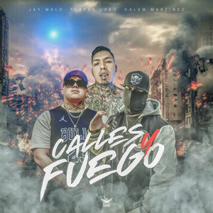 Calles Y Fuego (Explicit)