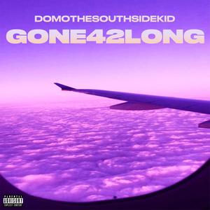 GONE42LONG (Explicit)