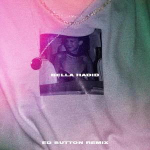 Bella Hadid (feat. Marksman Lloyd) (Ed Sutton Remix)