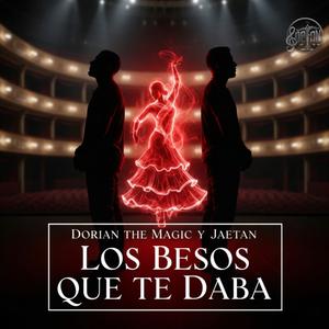 LOS BESOS QUE TE DABA (feat. Dorian the magic)