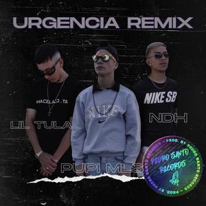 Urgencia(feat. Lil Tula, Pupi Mls & Negrito del Hood) (Remix)