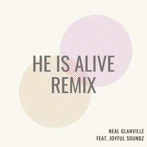 He Is Alive (Joyful Soundz remix)