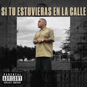 Si tú estuvieras en la calle (Explicit)