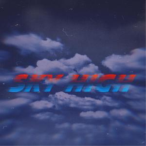 Sky High (feat. Mj) (Explicit)