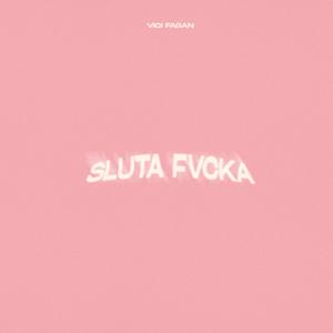 SLUTA FVCKA (Explicit)