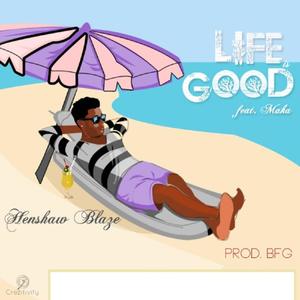 Life Is Good (feat. Maka) [Explicit]