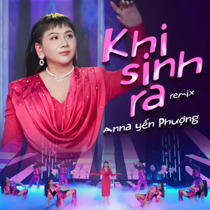 Khi Sinh Ra (Remix)