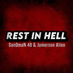 REST IN HELL (feat. SanDmaN 48) [Explicit]