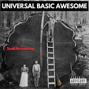 Universal Basic Awesome (Explicit)