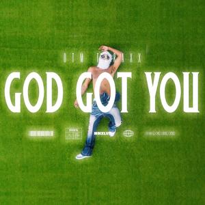 God Got You (Explicit)