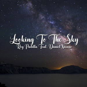 Looking to the Sky (feat. Daniel Nicasio)