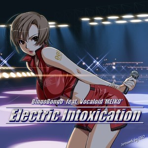 Electric Intoxication (エレクトリック インタキシケーション)