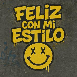 Feliz con Mi Estilo (Explicit)