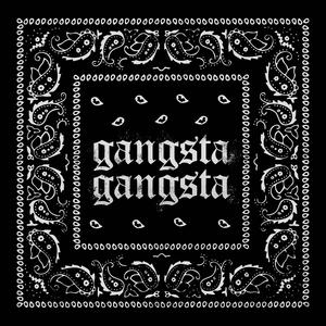 Gangsta Gangsta (Explicit)