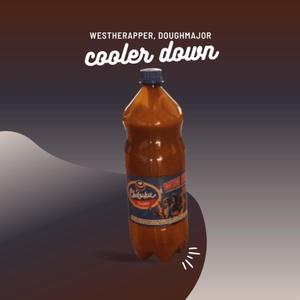 Cooler Down (feat. Dough Major) (Explicit)