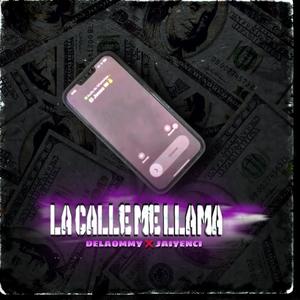 LA CALLE ME LLAMA (feat. Jaiyenci) (Explicit)
