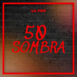 50 SOMBRA (Explicit)