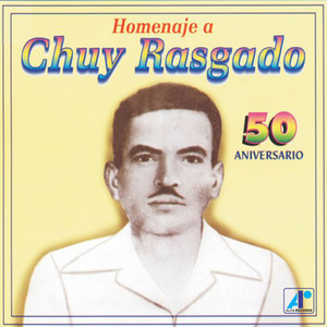 Homenaje A Chuy Rasgado - 50 Aniversario