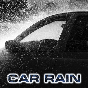 Car Rain White Noise (Rain Sounds White Noise Remix)