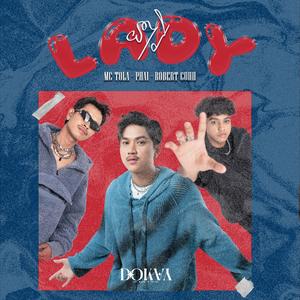 Lady (នារី) (feat. Phai & Robert cuh) (Explicit)
