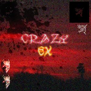 Crazy Ex (Explicit)