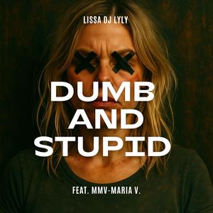 DUMB AND STUPID (Explicit)