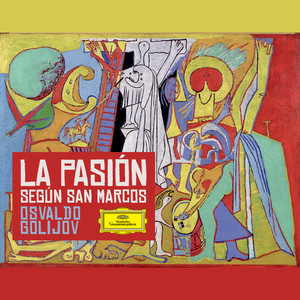 Golijov: La Pasiòn (Incl. Listening Guide: Osvaldo Golijov talks about La Pasión)