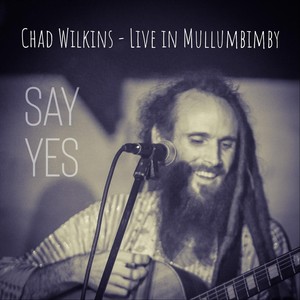 Say Yes (Live in Mullumbimby|Live)