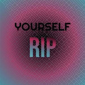 Yourself Rip