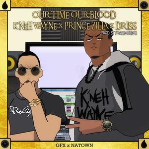 Our Time Our Blood (feat. Prince Zilla & Driss) [Explicit]