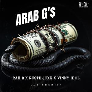 ARAB G'$ (feat. RUSTE JUXX & VINNY IDOL) (Explicit)