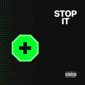 Stop It (Explicit)