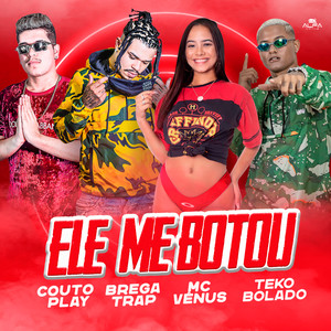 Ele Me Botou (feat. CoutoPlay) [Explicit]