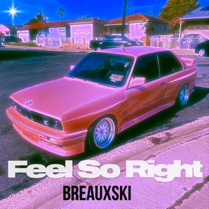 Feel So Right (Explicit)