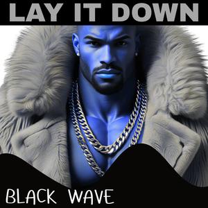 Lay It Down (Explicit)
