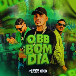 O BB BOM DIA (Explicit)