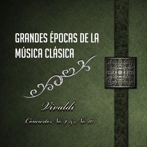 Grandes épocas de la Música Clásica, Vivaldi - Concierto No. 9 & No. 10