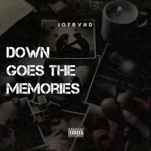 DOWN GOES THE MEMORIES (Explicit)