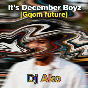 It's December Boyz [Gqom Future]