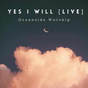 Yes I Will (feat. Samantha Mingin & Jonny Waters) [Live]