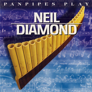 Panpipes Play: A Tribute to Neil Diamond