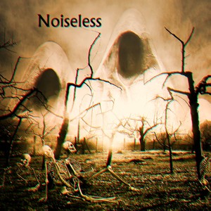 Noiseless