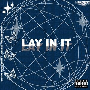 Lay In It (feat. Baby Max) [Explicit]