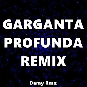 Garganta Profunda (Remix)
