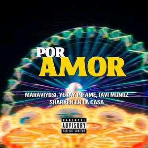 POR AMOR (feat. Maraviyosi, Javi Muñoz & Sharken)